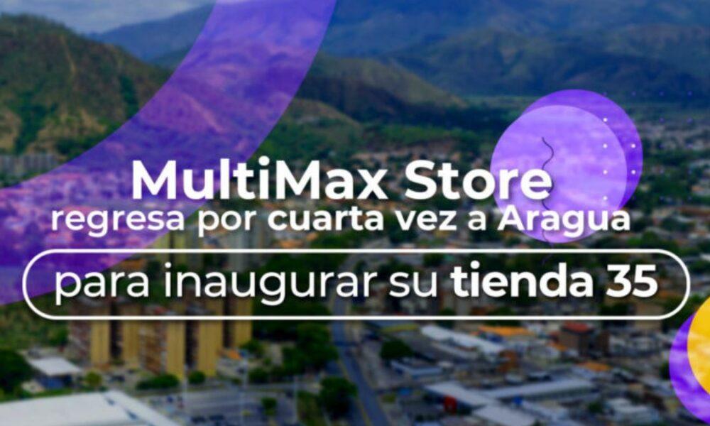 MultiMax Store inaugurará su tienda 35 en Cagua y la 4ta en Aragua