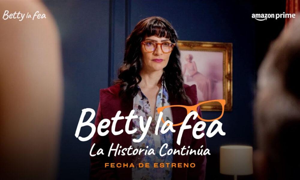 Estreno de la nueva temporada de 'Yo soy Betty, la fea' en Prime Video + Video